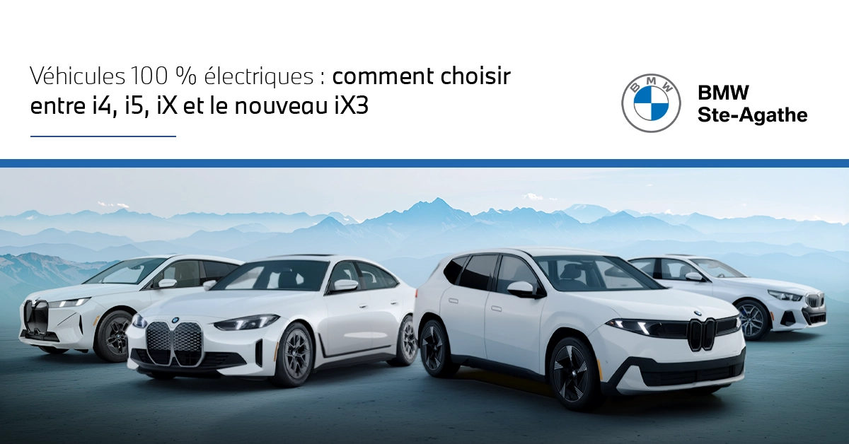Véhicules BMW 100% électriques : comment choisir entre i4, i5, iX et le nouveau iX3